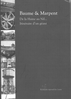 Baume & Marpent. De la Haine au Nil...Itinéraire d'un géant